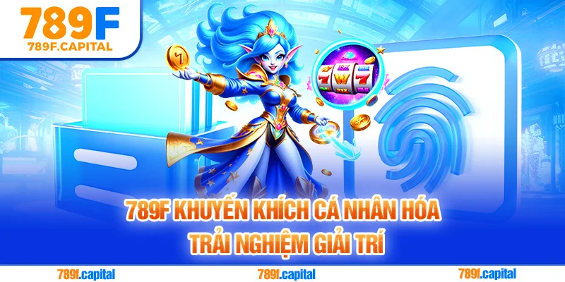 Nhà cái khuyến khích cá nhân hóa trải nghiệm giải trí của người dùng