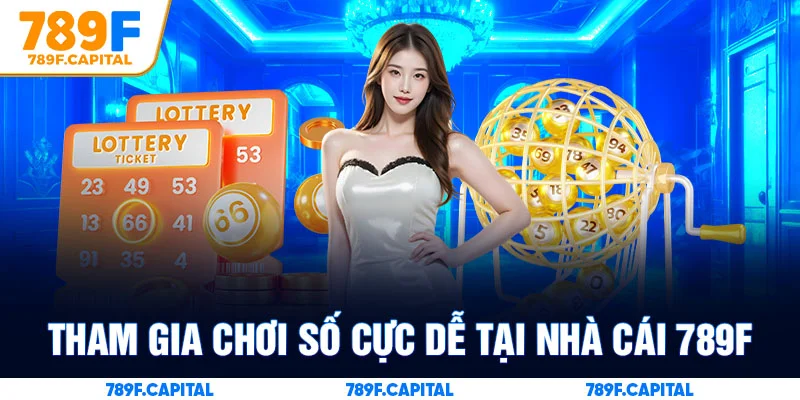 Tham gia chơi số cực dễ tại nhà cái 789F
