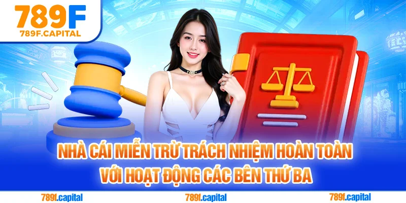789F miễn trừ trách nhiệm hoàn toàn với bên thứ ba