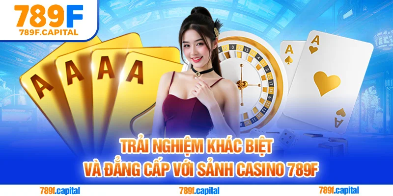 Chơi baccarat 789F khác biệt với những tính năng và khuyến mãi độc quyền